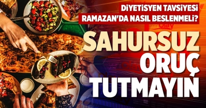 SAHURSUZ ORUÇ TUTMAYIN