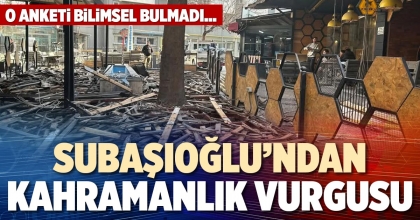 SUBAŞIOĞLU’NDAN KAHRAMANLIK VURGUSU