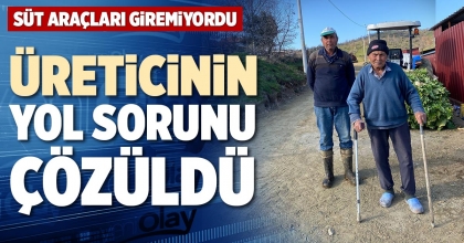 ÜRETİCİNİN YOL SORUNU ÇÖZÜLDÜ