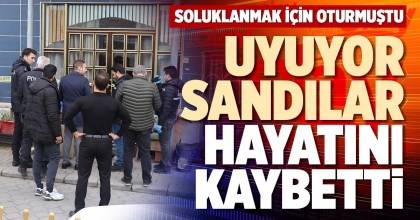 UYUYOR SANDILAR HAYATINI KAYBETTİ