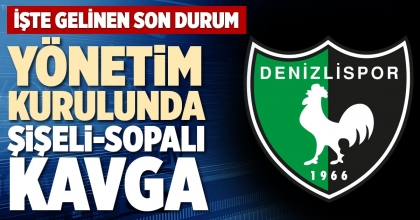 YÖNETİM KURULUNDA ŞİŞELİ-SOPALI KAVGA