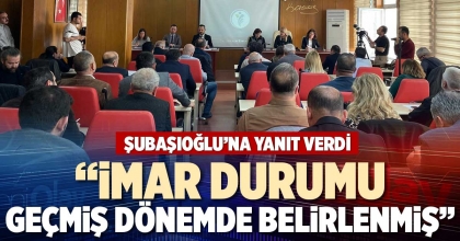 “İMAR DURUMU GEÇMİŞ DÖNEMDE BELİRLENMİŞ”