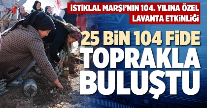 25 BİN 104 FİDE TOPRAKLA BULUŞTU