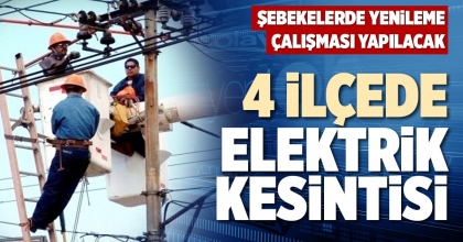 4 İLÇEDE ELEKTRİK KESİNTİSİ