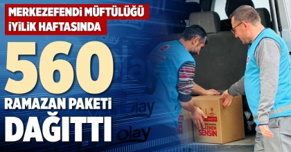MERKEZEFENDİ MÜFTÜLÜĞÜ İYİLİK HAFTASINDA 560 RAMAZAN PAKETİ DAĞITTI