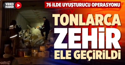 76 İLDE UYUŞTURUCU OPERASYONU