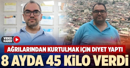 AĞRILARINDAN KURTULMAK İÇİN DİYET YAPTI 8 AYDA 45 KİLO VERDİ