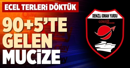 90+5’TE GELEN MUCİZE