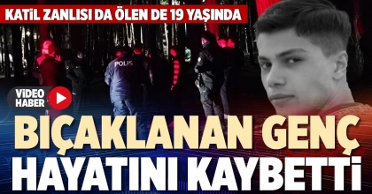 BIÇAKLANAN GENÇ HAYATINI KAYBETTİ