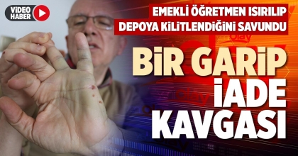 BİR GARİP İADE KAVGASI