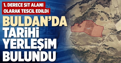 BULDAN’DA TARİHİ YERLEŞİM BULUNDU