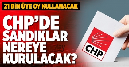 CHP’DE SANDIKLAR NEREYE KURULACAK?