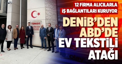DENİB’DEN ABD’DE EV TEKSTİLİ ATAĞI
