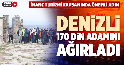 DENİZLİ 170 DİN ADAMINI AĞIRLADI