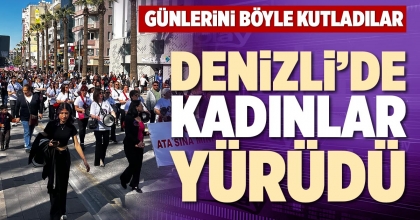 DENİZLİ’DE KADINLAR YÜRÜDÜ