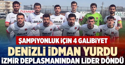 DENİZLİ İDMAN YURDU, İZMİR DEPLASMANINDAN LİDER DÖNDÜ