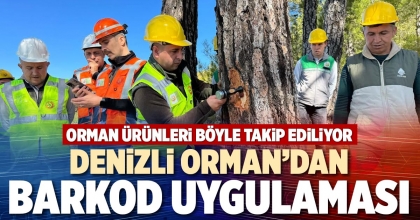 DENİZLİ ORMAN’DAN BARKOD UYGULAMASI