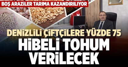 DENİZLİLİ ÇİFTÇİLERE YÜZDE 75 HİBELİ TOHUM VERİLECEK