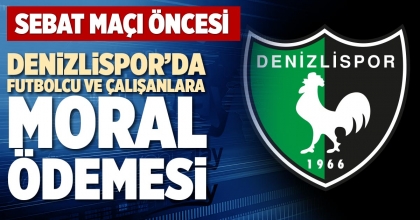 DENİZLİSPOR’DA FUTBOLCU VE ÇALIŞANLARA MORAL ÖDEMESİ