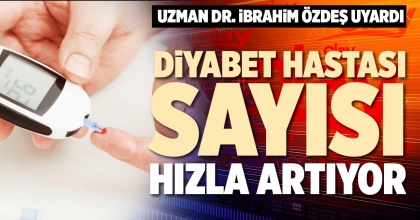 DİYABET HASTASI SAYISI HIZLA ARTIYOR