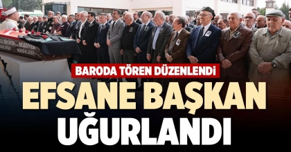 EFSANE BAŞKAN UĞURLANDI