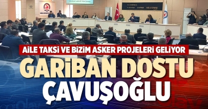 GARİBAN DOSTU ÇAVUŞOĞLU