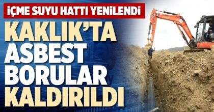 KAKLIK’TA ASBEST BORULAR KALDIRILDI