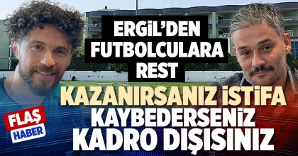 KAZANIRSANIZ İSTİFA, KAYBEDERSENİZ KADRO DIŞISINIZ 