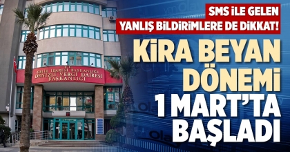 KİRA BEYAN DÖNEMİ 1 MART’TA BAŞLADI