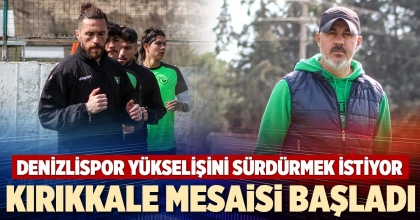 KIRIKKALE MESAİSİ BAŞLADI
