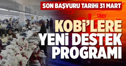KOBİ’LERE YENİ DESTEK PROGRAMI