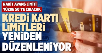 KREDİ KARTI LİMİTLERİ YENİDEN DÜZENLENİYOR