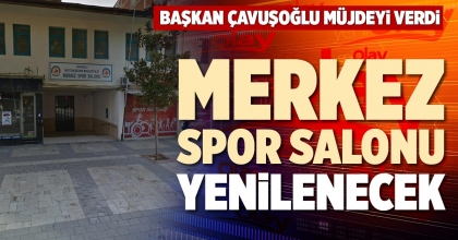 MERKEZ SPOR SALONU YENİLENECEK