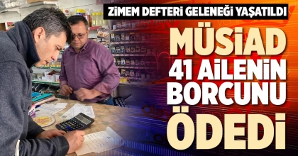 MÜSİAD 41 AİLENİN BORCUNU ÖDEDİ