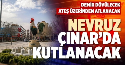 NEVRUZ ÇINAR’DA KUTLANACAK