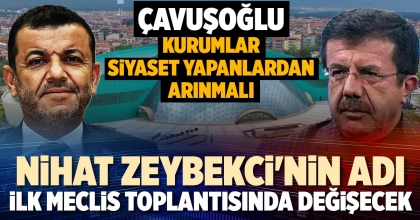 NİHAT ZEYBEKCİ'NİN ADI İLK MECLİS TOPLANTISINDA DEĞİŞECEK