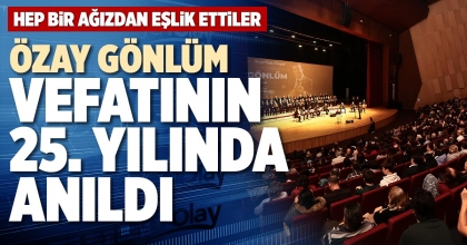 ÖZAY GÖNLÜM VEFATININ 25. YILINDA ANILDI