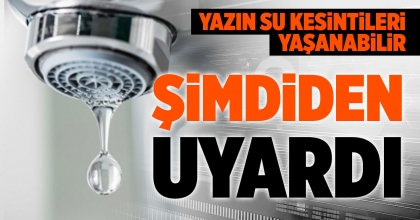 ŞİMDİDEN UYARDI