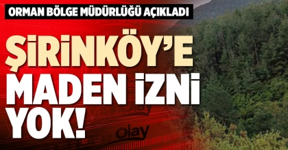 ŞİRİNKÖY’E MADEN İZNİ YOK!