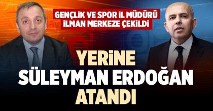 YERİNE SÜLEYMAN ERDOĞAN ATANDI