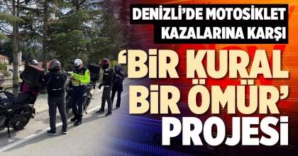 ‘BİR KURAL, BİR ÖMÜR’ PROJESİ
