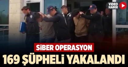 169 ŞÜPHELİ YAKALANDI