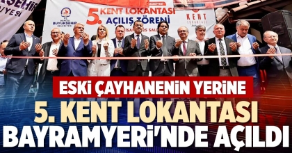 5. KENT LOKANTASI BAYRAMYERİ'NDE AÇILDI