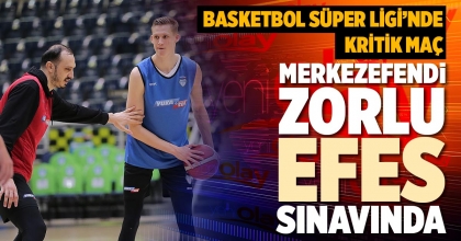 MERKEZEFENDİ ZORLU EFES SINAVINDA