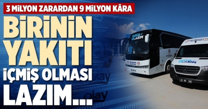 BİRİNİN YAKITI İÇMİŞ OLMASI LAZIM…