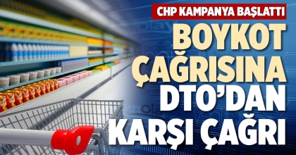 BOYKOT ÇAĞRISINA DTO’DAN KARŞI ÇAĞRI