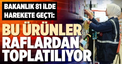 BU ÜRÜNLER RAFLARDAN TOPLATILIYOR