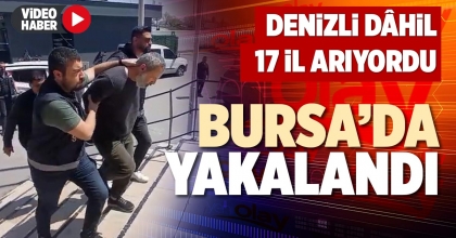 BURSA’DA YAKALANDI