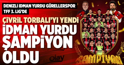 ÇİVRİL TORBALI’YI YENDİ, İDMAN YURDU ŞAMPİYON OLDU