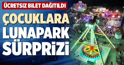 ÇOCUKLARA LUNAPARK SÜRPRİZİ